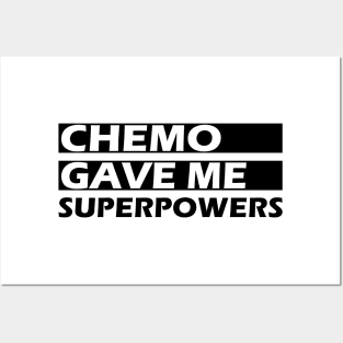 Chemo gave me superpowers Posters and Art